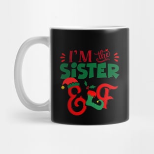 Awesome i’m the sister elf christmas family matching Mug